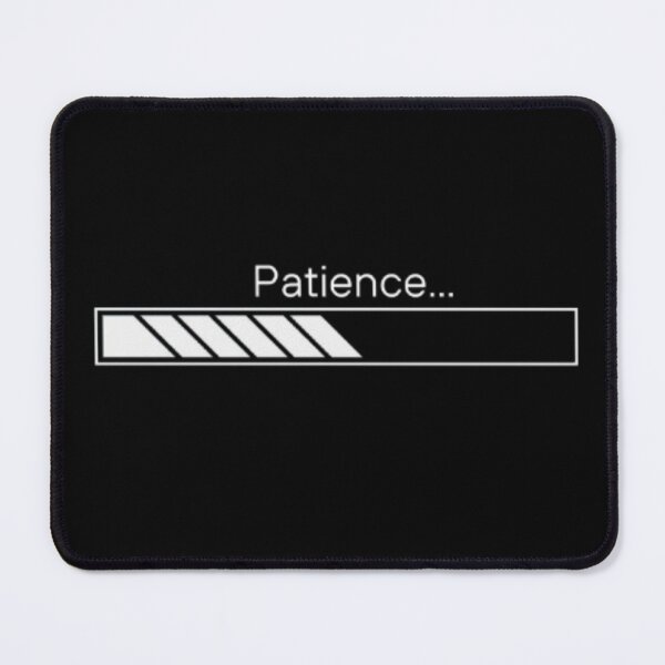 Item preview, Patience is loading designed and sold by catcraftss.