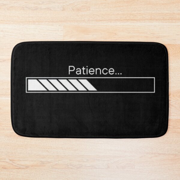 Item preview, Patience is loading designed and sold by catcraftss.