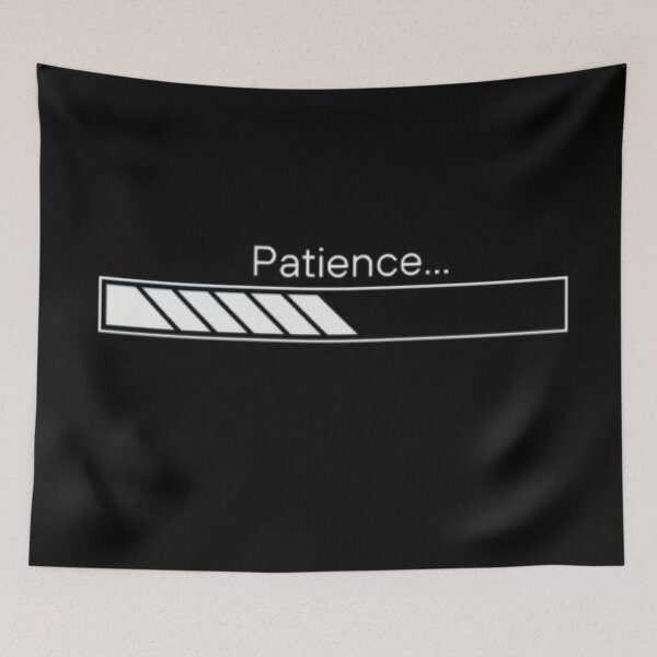 Item preview, Patience is loading designed and sold by catcraftss.