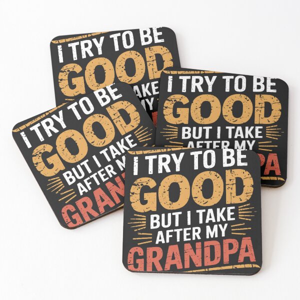 Item preview, I Try To Be Good But I Take After Grandpa designed and sold by universe-hold ⭐⭐⭐⭐⭐.