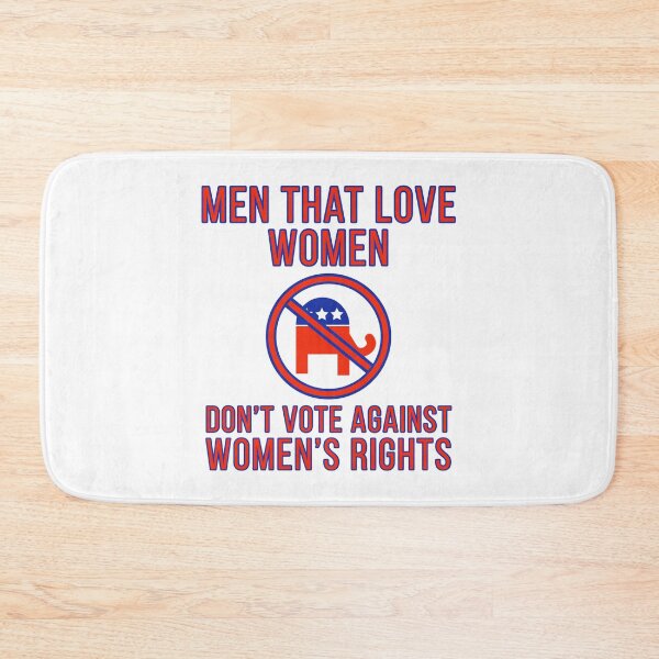 Item preview, Men that love women don’t vote against women’s rights  designed and sold by Rachel the Artist .