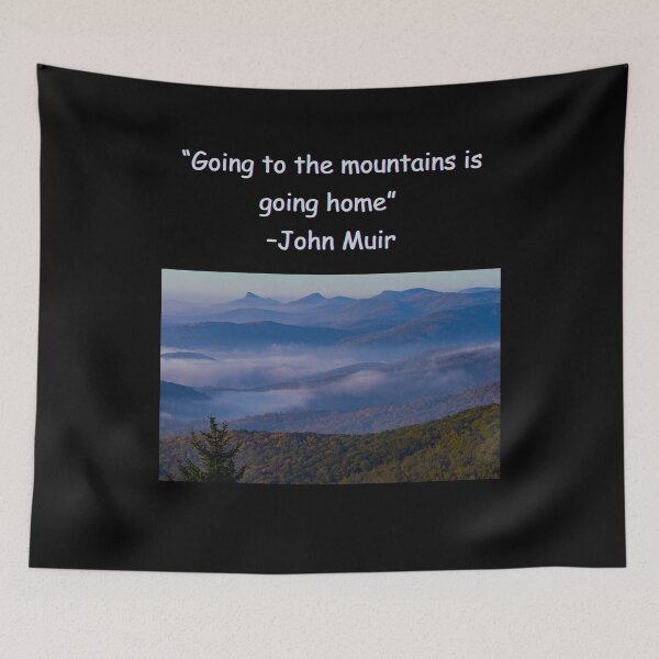 Item preview, "Going to the mountains is going home" -John Muir designed and sold by Planet Agora.