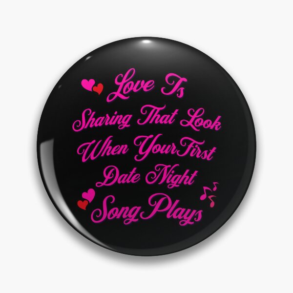 Item preview, Love Is Sharing That Look When Your First Date Night Song Plays designed and sold by signshirtz.