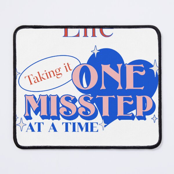 Item preview, Life, Taking it One Misstep at a Time designed and sold by N. E. FRECHETTE.