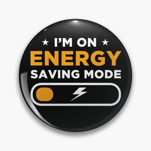 Item preview, I'm On Energy Saving Mode  designed and sold by ChangeNarrative.