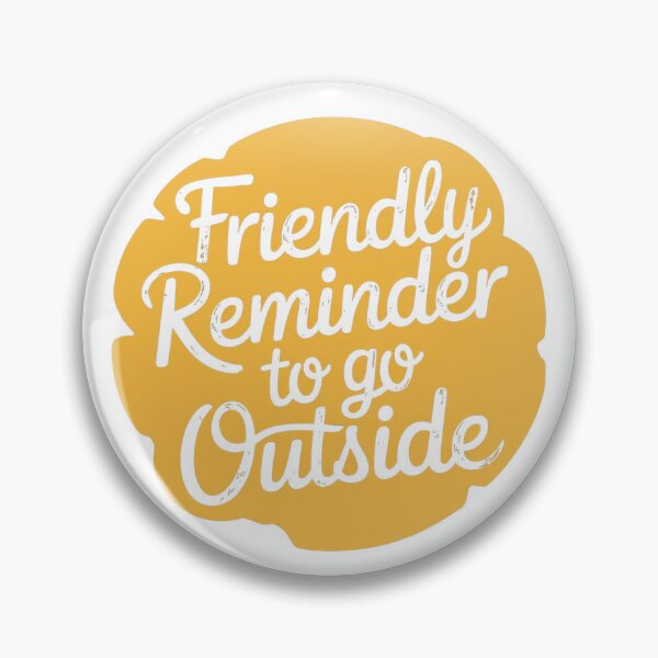 Item preview, Friendly reminder to go outside designed and sold by SNOPPEZ.