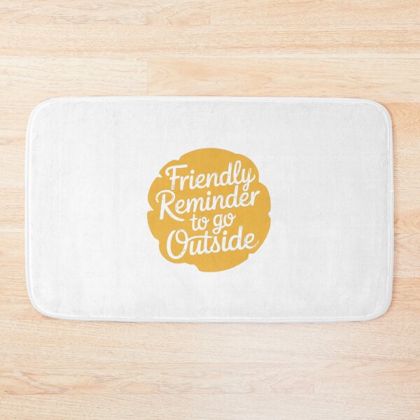 Item preview, Friendly reminder to go outside designed and sold by SNOPPEZ.