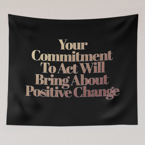 Item preview, Your Commitment To Act Will Bring About Positive Change - Inspirational Quote designed and sold by signshirtz.