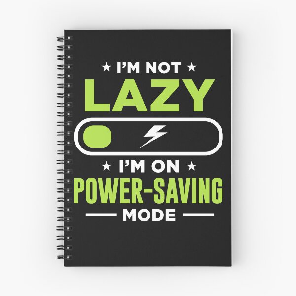 Item preview, I'm not lazy I'm on Power Saving Mode  designed and sold by ChangeNarrative.