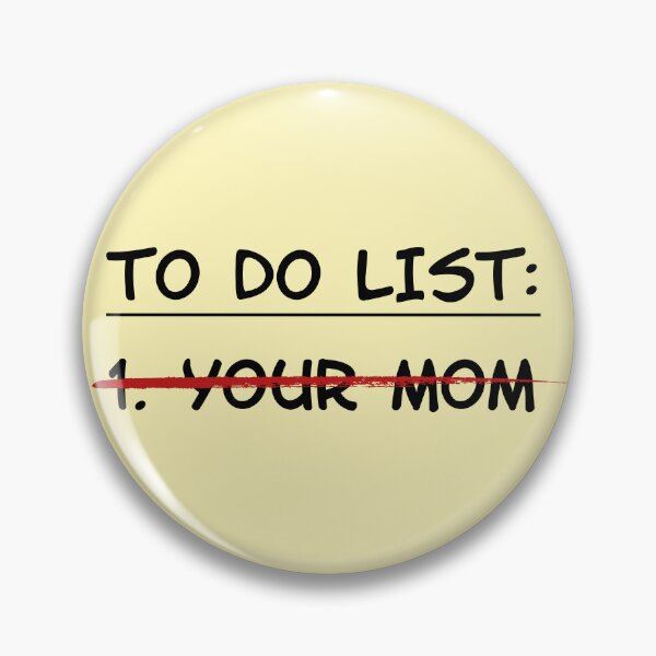 Item preview, To Do List: Your Mom (black font) designed and sold by muskitt.