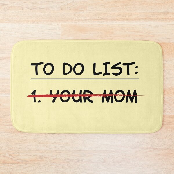 Item preview, To Do List: Your Mom (black font) designed and sold by muskitt.