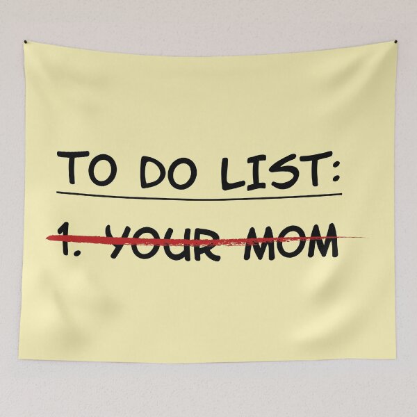 Item preview, To Do List: Your Mom (black font) designed and sold by muskitt.