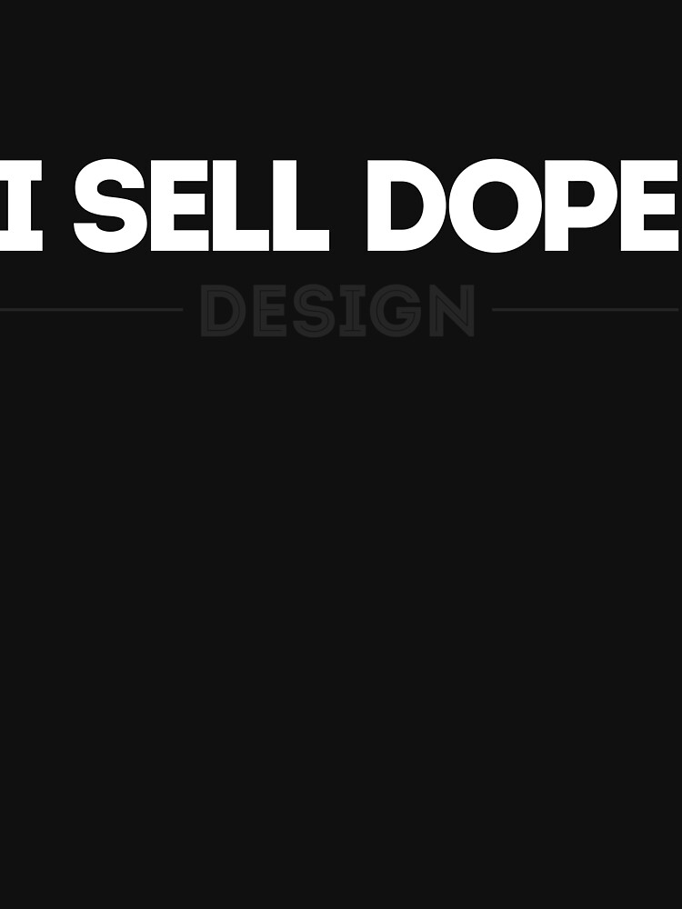 I Sell Dope by mikemai2awesome