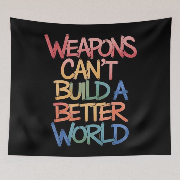 Item preview, "Weapons Can’t Build a Better World" – Anti-War art designed and sold by paulo silveira.