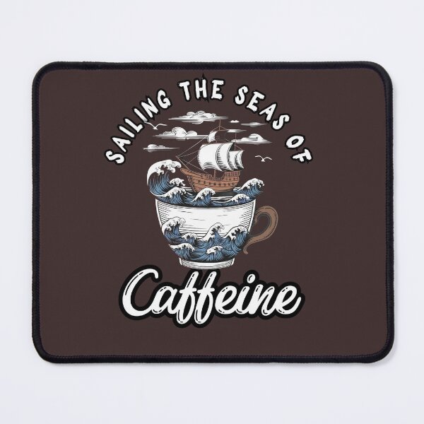 Item preview, Sailing the Seas of Caffeine designed and sold by DRE-AM.