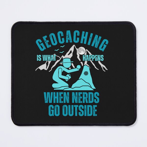 Item preview, Funny Geocaching Happens When Nerds Go Outside designed and sold by AlienOccupation.