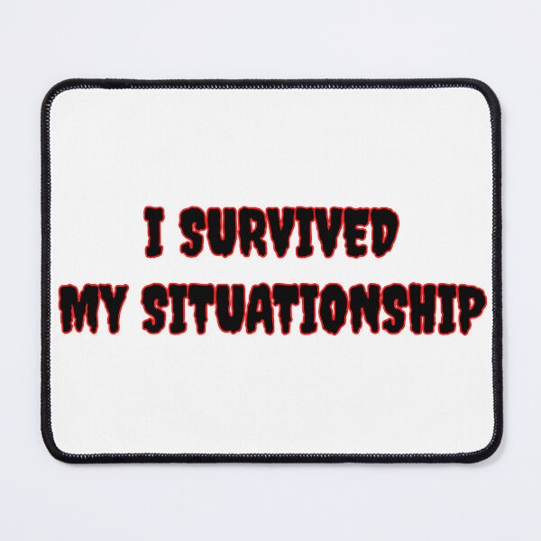 Item preview, I Survived My Situationship designed and sold by RuthandRose.
