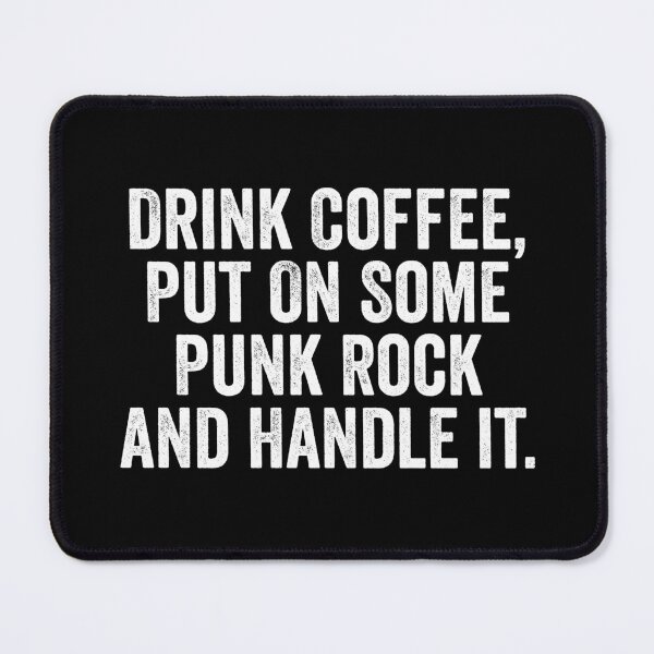 Item preview, Drink Coffee, Put On Some Punk Rock & Handle It designed and sold by kevzadevinca.