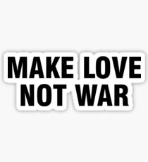Make love not war Sticker