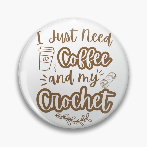 Item preview, I Just Need Coffee And My Crochet designed and sold by thebest-2studio.