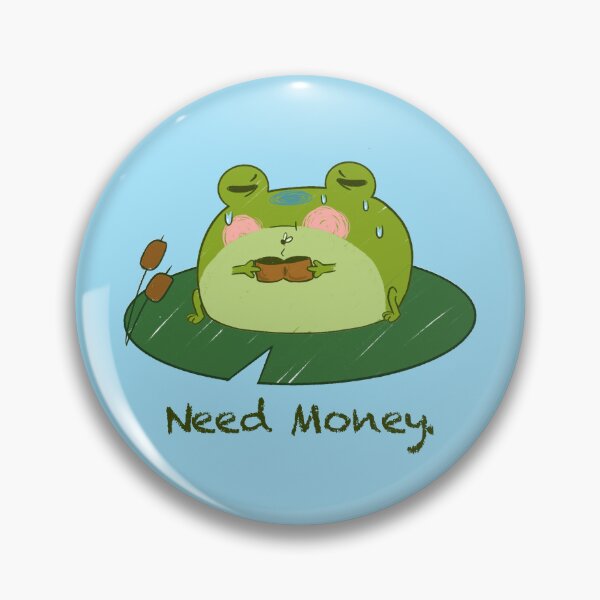 Item preview, Need Money Frog designed and sold by Mickey0o.