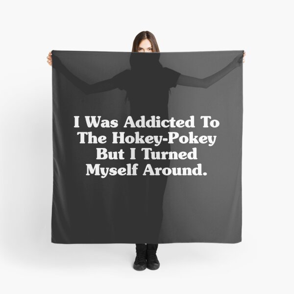 Item preview, I Was Addicted To The Hokey Pokey, But I Turned Myself Around. designed and sold by crenaviolena.