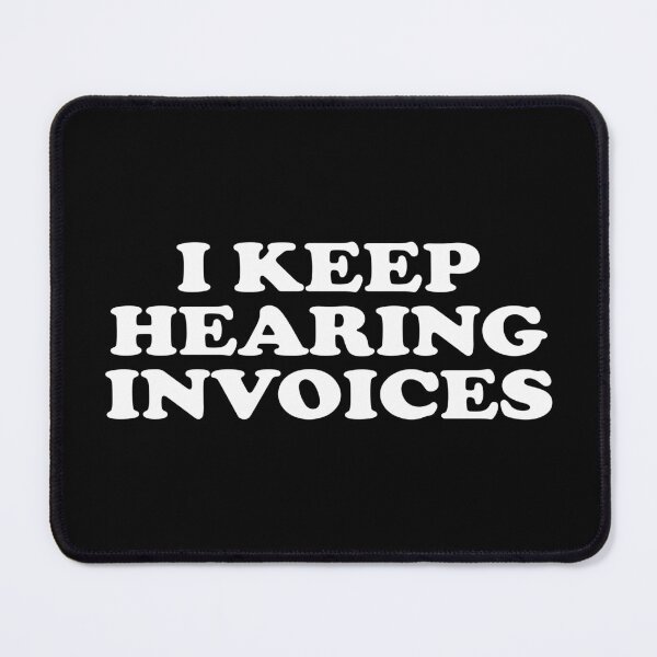 Item preview, I Keep Hearing Invoices designed and sold by crenaviolena.