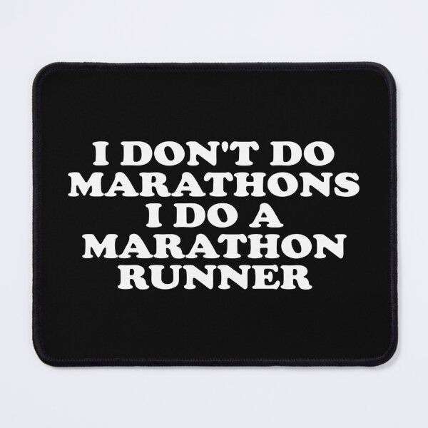 Item preview, I Don't Do Marathons I Do A Marathon Runner designed and sold by crenaviolena.
