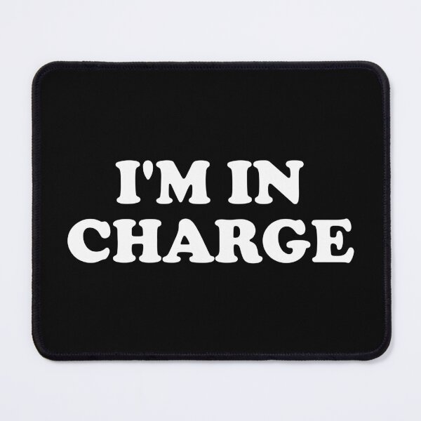 Item preview, I'm In Charge designed and sold by crenaviolena.