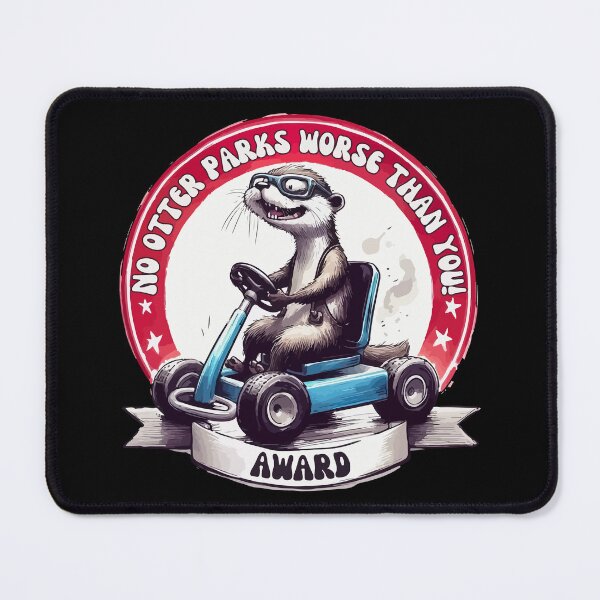 Item preview, No Otter Parks Worse Than You! designed and sold by TomFrontierArt.