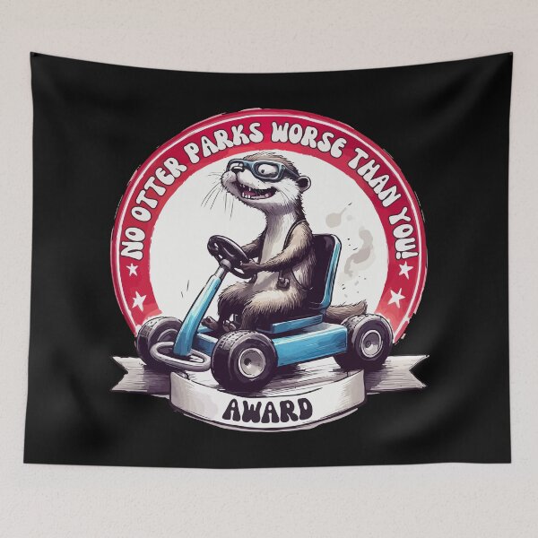 Item preview, No Otter Parks Worse Than You! designed and sold by TomFrontierArt.