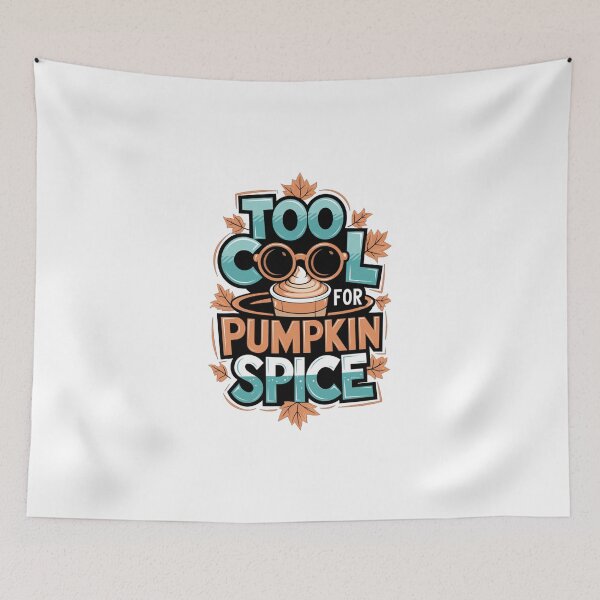 Item preview, Too Cool for Pumpkin Spice designed and sold by Davideus.