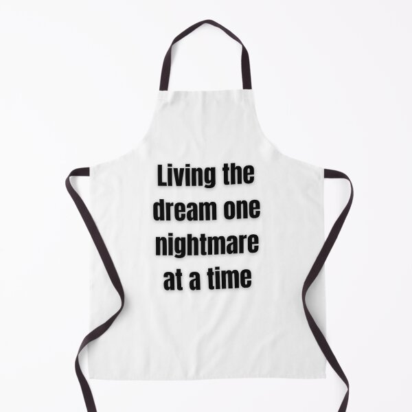 Item preview, Living The Dream One Nightmare At A Time designed and sold by FunnyThings1.