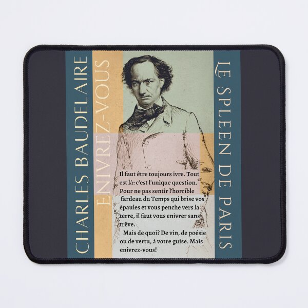 Item preview, Charles Baudelaire: l faut être toujours ivre, tout est là ; c'est l'unique question. Pour ne pas sentir l'horrible fardeau du temps qui brise vos épaules designed and sold by artbleed.