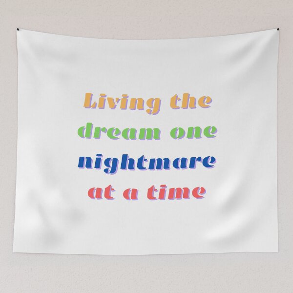 Item preview, Living The Dream One Nightmare At A Time designed and sold by FunnyThings1.