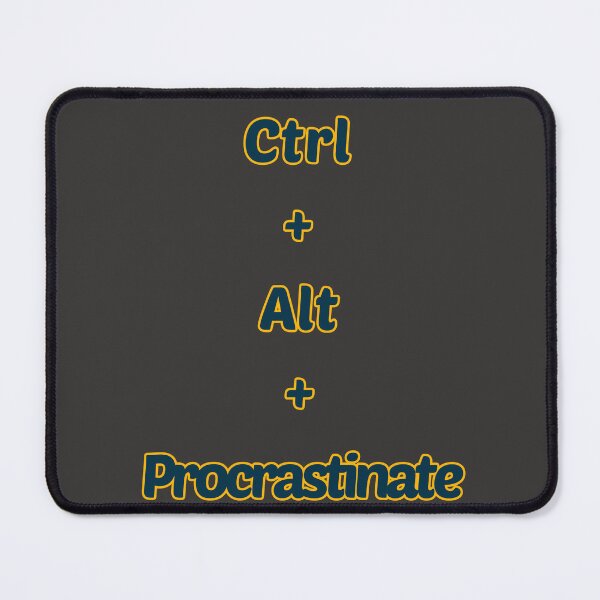 Item preview, Ctrl+Alt+Procrastinate: Embrace the Art of Delay with a Playful Twist designed and sold by CraftedConcepts.