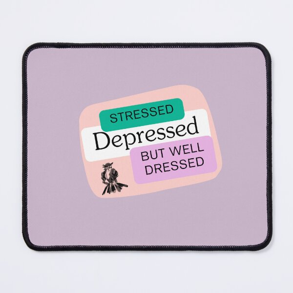 Item preview, stressed, depressed but well dressed designed and sold by Evelyn Designs.