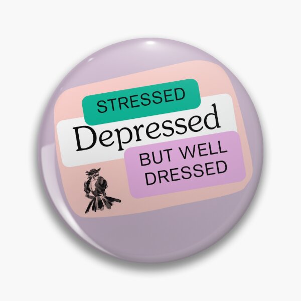 Item preview, stressed, depressed but well dressed designed and sold by Evelyn Designs.