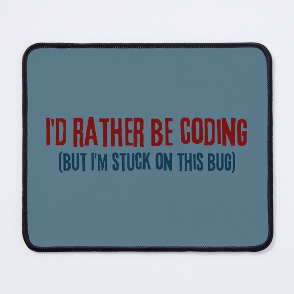 Item preview, I'd Rather Be Coding: Embrace the Bug-Hunting Journey with Humor designed and sold by CraftedConcepts.