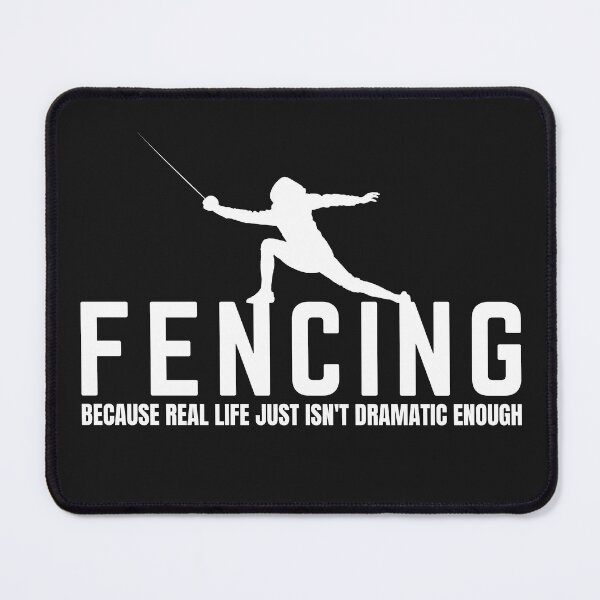 Item preview, Fencing. Because Real Life Just Isn't Dramatic Enough, Fencer, Fencing Lover designed and sold by Anniko Art Studio.
