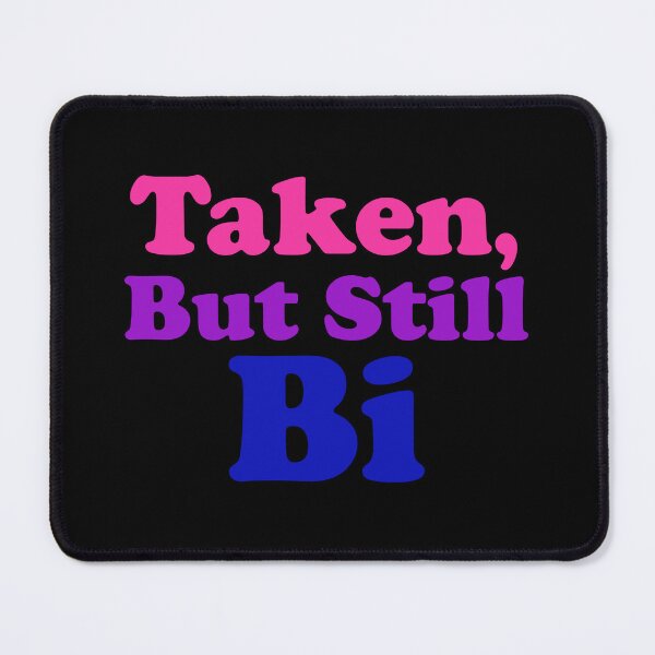 Item preview, Taken But Still Bi Pride designed and sold by TiffinByLK.