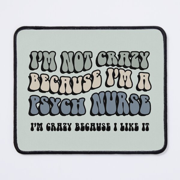 Item preview, I’m Not Crazy Because I’m a Psych Nurse, I’m Crazy Because I Like It | Psychiatric Mental Health Nurse designed and sold by jensbyorlando.