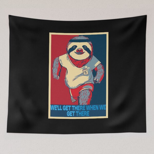 Item preview, Sloth Running (Jogging) We'll Get There When We Get There HOPE designed and sold by TrueArtsStore.