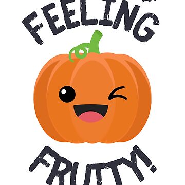 Artwork thumbnail, Feeling Fruity Pumpkin Halloween Design | LGBTQ+ Pride, Cheeky & Cute by Iconic Days