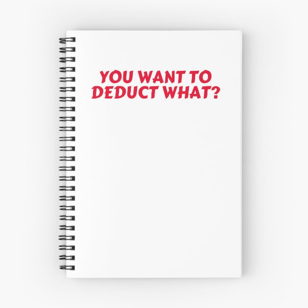 Item preview, You Want To Deduct What? designed and sold by rawaart1.