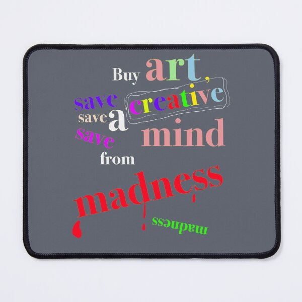Item preview, Buy Art, Save a Creative Mind from Madness designed and sold by CreationbyNiki.