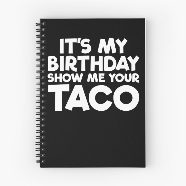 Item preview, It's My Birthday Show Me Your Taco Funny Men's Birthday Gear designed and sold by DynamicDesign.