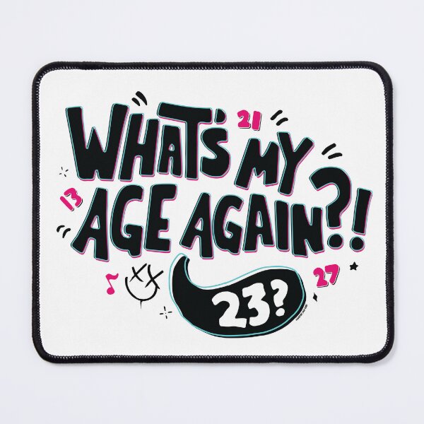 Item preview, What's My Age Again? © GraphicLoveShop designed and sold by Graphic Love Shop.