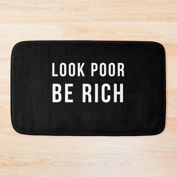 Item preview, Look Poor And Be Rich designed and sold by titanosdesign.