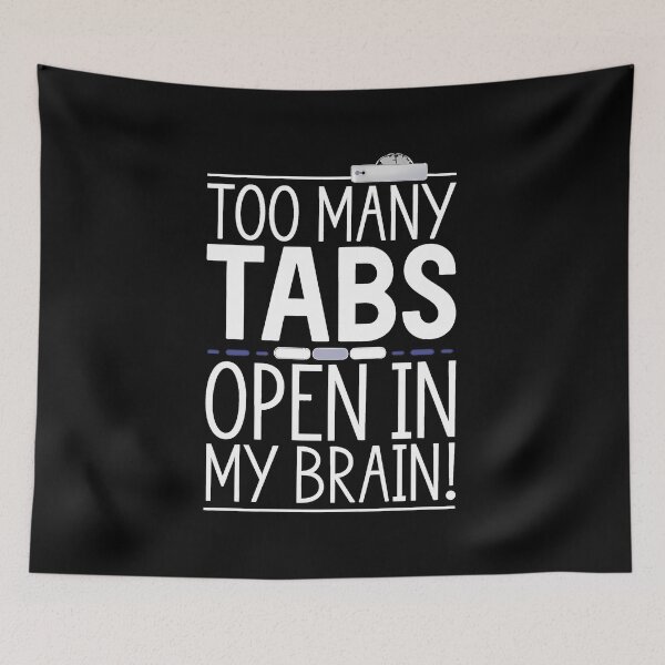 Item preview, Too Many Tabs Open in My Brain – Minimalist Typographic  designed and sold by OwlWorks.